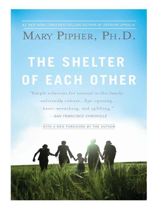 Title details for The Shelter of Each Other by Mary Pipher, PhD - Available
